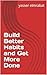 Build Better Habits and Get More Done