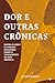 Dor e outras crônicas (Portuguese Edition)