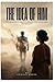 The Idea Of Him: Why Women Fall in Love With Potential and How to Stop Losing Themselves in It (Healing & Rebuilding)