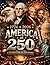 America at 250: A Celebration of Our Story