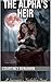 The Alpha's Heir: A Surrogate's Forbidden Bond