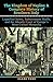 The Kingdom of Naples: A Complete History of Southern Italy: Liquefied Saints, Subterranean Skulls, and the Ghostly Court of Europe’s Most Cursed Monarchy
