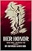 HER HONOR : Book Three - Bloodlines and Betrayal