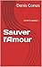Sauver l'Amour (Julien et l'Univers t. 3) (French Edition)