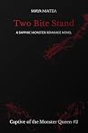 Two Bite Stand by Maya Maitea