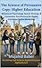 The Science of Persuasive Copy: Higher Education: Behavioral Psychology, Search Strategy & Conversion Architecture for Higher Education Digital ... Writing Craft Series on Applied Persuasion)