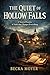 The Quiet of Hollow Falls: A detective arrives to solve a disappearance. The whole town already knows the answer. And they are all lying.