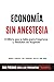 Economia sin anestesia : El libro que te falta para aprobar Empresa y Modelos de Negocio · PAU 2026 (Spanish Edition)