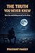 THE TRUTH YOU NEVER KNEW: A...
