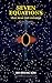 Seven Equations That Read the Universe: From Black Holes to DNA: How Physics Explains the World