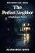 The Perfect Neighbor: An Ad...