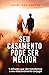 SEU CASAMENTO PODE SER MELHOR: 09 Atitudes que vão transformar o seu relacionamento conjugal (Portuguese Edition)