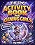 The Epic Activity Book for Genius Girls: A Multiverse Adventure with Fun Brain Games, Logic puzzles, and creative challenges for smart young explorers ... kids 8-12) (Doc's Activity Books for Kids)
