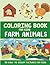 Farm Animals Coloring Book for Kids: 50 Easy to Color Pictures for Kids