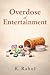 Overdose of Entertainment