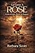Up Came A Rose: A Life of Faith, Prayer & Purpose