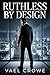 Ruthless By Design: A Dark Mafia Enemies to Lovers Romance (THE BLACKTHORN EMPIRE SERIES Book 1)