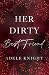 Her Dirty Best Friend: A Friends to Lovers Romance (Her Sweet Seduction)