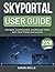 SKYPORTAL USER'S GUIDE 2026: Navigate, Communicate, and Manage Tasks with Clear Visual Instructions (German Edition)