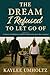 THE DREAM I REFUSED TO LET GO OF