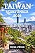 TAIWAN REISEFÜHRER 2026: Kultur, Streetfood, malerische Bahnreisen und verborgene lokale Erlebnisse (German Edition)