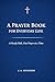 A Prayer Book for Everyday Life: A Steady Path, One Prayer at a Time