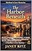 The Harbor Beneath: Book 6 of Harbour’s Cove Mystery: A Coastal Conspiracy of Hidden History, Institutional Secrets, and Small-Town Power (A Harbour’s Cove Mystery)