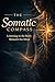 The Somatic Compass: Listening to the Body Beneath the Mind