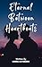 Eternal Between Heartbeats: A timeless love that refuses to end