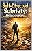 Self-Directed Sobriety: A N...