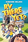 RV There Yet? by Suzanne   Nelson