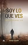 SOY LO QUE VES: Pero no todo lo que soy… se ve (Spanish Edition)