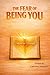 The Fear Of Being You: Believe in Yourself
