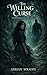The Willing Curse: She didn't break the Curse. She chose it.