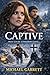 CAPTIVE: Two believers. Two truths. No way out.