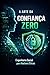 A Arte da Confiança Zero: Engenharia Social para Hackers Éticos: Táticas Psicológicas, Ataques Reais e Defesas Práticas — Sem uma Linha de Código (Portuguese Edition)