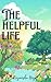 The helpful life