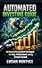 Automated Investing Guide: AI-Powered Investment Strategies for Busy Professionals Seeking Passive Income