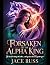 FORSAKEN BY THE ALPHA KING:...