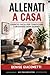 ALLENATI A CASA: Esercizi facili per tonificare e muoversi ogni giorno (Italian Edition)