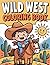 Wild West Coloring Book: Bo...