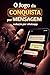 O Jogo da Conquista por Mensagem: Mensagens Que Fazem a Pessoa Pensar em Você (Portuguese Edition)