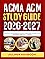 ACMA ACM STUDY GUIDE 2026-2027: Strategic Approaches To Learning, Retention, And Effective Preparation With 9 Full Length