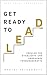 Get ready to lead: Impulse für etablierte und angehende Führungskräfte (Next Level Leadership) (German Edition)