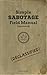 Simple Sabotage Field Manual (Annotated): The 1944 CIA Workplace Manual — With Annotation on Organizational Behavior and Modern Dysfunction