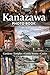 Kanazawa Photo Book: Gardens, Geisha Streets, Castles, and Seasons in Japan’s Most Beautiful City (Japan Photography Series)