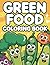 Green Food Coloring Book: B...