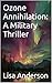 Ozone Annihilation: A Military Thriller