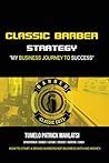 Classic Barber Strategy - My business journey to success: How to start a brand barbershop business with no money