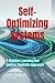 Self-Optimizing Systems: A Machine Learning and Control-Theoretic Approach